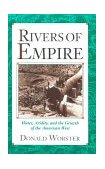 Rivers of Empire Water, Aridity, and the Growth of the American West cover art