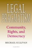 Legal Pragmatism Community, Rights, and Democracy 2007 9780253219060 Front Cover