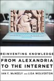 Reinventing Knowledge From Alexandria to the Internet 2008 9780393065060 Front Cover