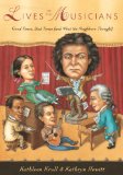 Lives of the Musicians Good Times, Bad Times (and What the Neighbors Thought)  9780544238060 Front Cover