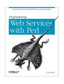 Programming Web Services with Perl Practical Advice for Rapid Web Services Development 2003 9780596002060 Front Cover