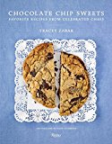 Chocolate Chip Sweets Celebrated Chefs Share Favorite Recipes  9780789334060 Front Cover