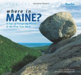 Where in Maine? A Tour of Intriguing Places in the Pine Tree State 2009 9780892728060 Front Cover