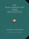 Pagan Nations and Tribes Their History, Religious Ceremonies and Customs 2010 9781169704060 Front Cover