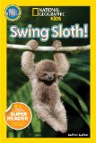 National Geographic Readers: Swing Sloth! Explore the Rain Forest 2014 9781426315060 Front Cover