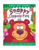 Snappy Little Opposites A Big and Small Book of Surprises 2002 9781571459060 Front Cover