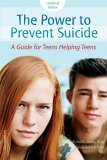 Power to Prevent Suicide A Guide for Teens Helping Teens 2nd 9781575422060 Front Cover