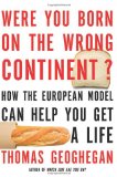 Were You Born on the Wrong Continent? How the European Model Can Help You Get a Life cover art