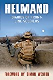 Helmand The Diaries of Front-Line Soldiers 2013 9781780969060 Front Cover