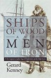 Ships of Wood and Men of Iron A Norwegian-Canadian Saga of Exploration in the High Arctic 2nd 2005 9781897045060 Front Cover
