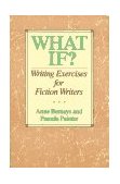 What If? Writing Exercises for Fiction Writers  9780062720061 Front Cover