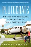 Plutocrats The Rise of the New Global Super-Rich and the Fall of Everyone Else cover art