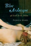 Blue Arabesque A Search for the Sublime  9780151015061 Front Cover