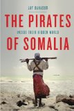 Pirates of Somalia Inside Their Hidden World  9780307379061 Front Cover