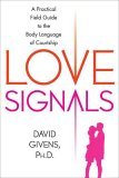 Love Signals A Practical Field Guide to the Body Language of Courtship cover art