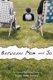 Between Mom and Jo  9780316739061 Front Cover