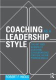 Coaching As a Leadership Style The Art and Science of Coaching Conversations for Healthcare Professionals