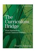 Curriculum Bridge From Standards to Actual Classroom Practice 2nd 2003 Revised  9780761939061 Front Cover