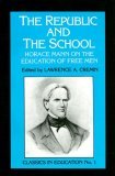 Republic and the School Horace Mann on the Education of Free Men cover art