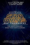The Ultimate Star Wars and Philosophy: You Must Unlearn What You Have Learned  9781119038061 Front Cover