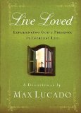 Live Loved Experiencing God's Presence in Everyday Life 2011 9781404190061 Front Cover