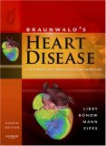 Braunwald's Heart Disease A Textbook of Cardiovascular Medicine 8th 9781416041061 Front Cover