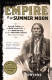 Empire of the Summer Moon Quanah Parker and the Rise and Fall of the Comanches, the Most Powerful Indian Tribe in American History cover art