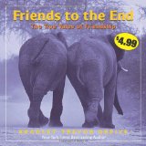 Friends to the End The True Value of Friendship 2011 9781449414061 Front Cover