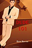 Dude 101 2011 9781466413061 Front Cover