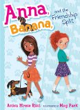 Anna, Banana, and the Friendship Split  9781481416061 Front Cover