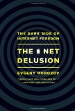 Net Delusion The Dark Side of Internet Freedom cover art