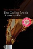 Coffee Break Screenwriter Writing Your Script Ten Minutes at a Time 2014 9781615932061 Front Cover