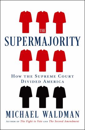 Supermajority How the Supreme Court Divided America  9781668006061 Front Cover