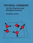 Physical Chemistry for the Chemical and Biological Sciences 