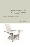 Uncommon Life of Common Objects 2005 9781933045061 Front Cover