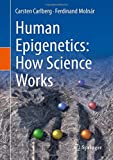 Human Epigenetics: How Science Works  9783030229061 Front Cover