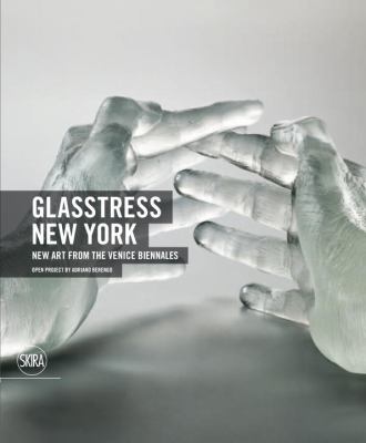 Glasstress New York New Art from the Venice Biennales 2012 9788857214061 Front Cover