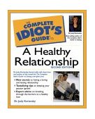 Complete Idiot's Guide to a Healthy Relationship 2nd 2001 Revised  9780028642062 Front Cover