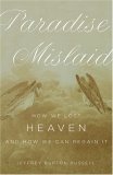 Paradise Mislaid How We Lost Heaven--And How We Can Regain It 2006 9780195160062 Front Cover