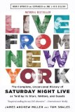Live from New York The Complete, Uncensored History of Saturday Night Live As Told by Its Stars, Writers, and Guests  9780316295062 Front Cover