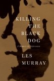 Killing the Black Dog A Memoir of Depression 2011 9780374181062 Front Cover