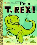 I'm a T. Rex! 2010 9780375858062 Front Cover