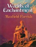 Worlds of Enchantment The Art of Maxfield Parrish  9780486473062 Front Cover