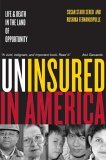 Uninsured in America Life and Death in the Land of Opportunity cover art