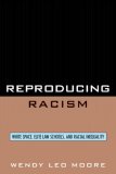 Reproducing Racism White Space, Elite Law Schools, and Racial Inequality cover art