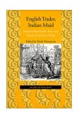 English Trader, Indian Maid Representing Gender, Race, and Slavery in the New World - An Inkle and Yarico Reader cover art
