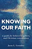 Knowing Our Faith: A Guide for Believers, Seekers, and Christian Communities  9780802877062 Front Cover