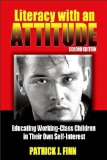 Literacy with an Attitude Educating Working-Class Children in Their Own Self-Interest cover art