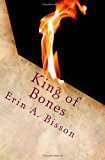 King of Bones 2012 9781480106062 Front Cover