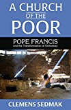 Church of the Poor Pope Francis and the Transformation of Orthodoxy  9781626982062 Front Cover